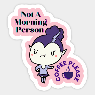 Not A morning person - Vampire Sticker